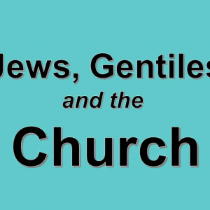 Jews Gentiles and the Church of the Living God