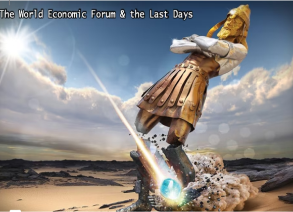 The World Economic Forum and the Last Days – (Part 2)  2/12/2023
