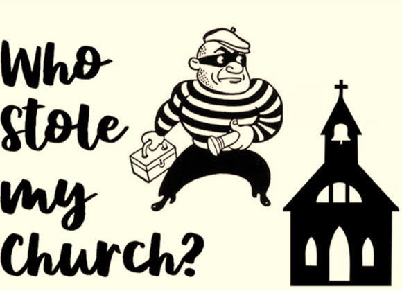 Who Stole My Church? Part 1 – 3/5/2023
