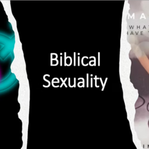 Biblical Sexuality – 7/30/2023