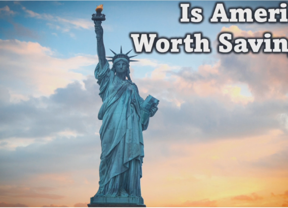 Is America Worth Saving? 7/9/2023