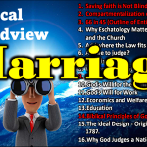 Biblical Worldview-Marriage -2023 – 10/8/2023
