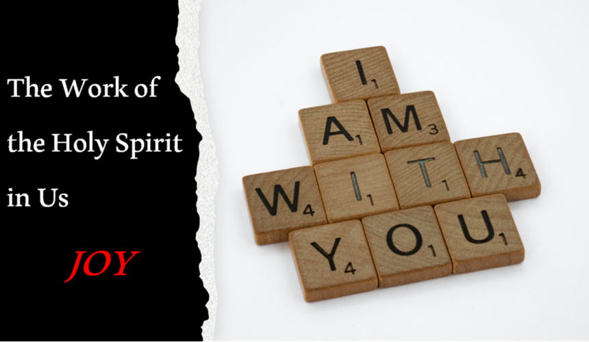The Work of the Holy Spirit in Us – Joy (Lesson 3) 3/17/2024