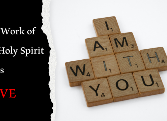 The Work of the Holy Spirit in Us – Love – 3/10/2024